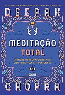 Livro Meditação total: Práticas para conquistar uma vida mais plena e consciente
