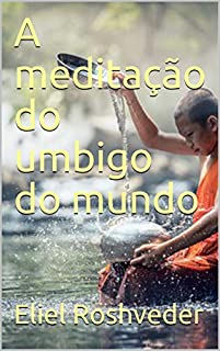 Livro A meditação do umbigo do mundo