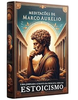 Livro Meditações de Marco Aurélio: Uma jornada através da principal obra do Estoicismo: Contexto, Leitura e Compreensão