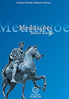 Livro Meditações de Marco Aurélio (traduzido) (Coleção Filosofia à Maneira Clássica)