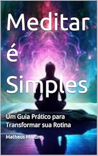 Livro Meditar é Simples: Um Guia Prático para Transformar sua Rotina
