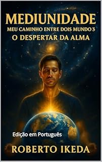 Livro Mediunidade: Meu Caminho Entre Dois Mundos 3 : O Despertar da Alma