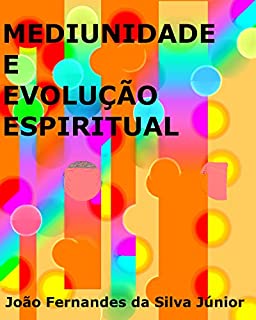 Livro MEDIUNIDADE E EVOLUÇÃO ESPIRITUAL