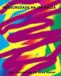 Livro MEDIUNIDADE NA INFÂNCIA - Como Entender e Auxiliar nossos Filhos