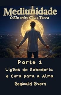 Livro Mediunidade: Lições de Sabedoria e Cura para a Alma