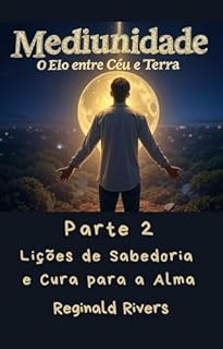 Livro Mediunidade: Lições de Sabedoria e Cura para a Alma