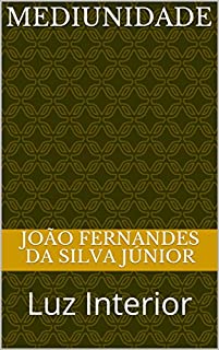 Livro MEDIUNIDADE: Luz Interior