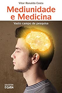 Mediunidade e Medicina: Vasto campo de pesquisa