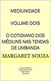 Livro mediunidade volume dois o cotidiano dos médiuns nas tendas de umbanda: Estrela da Manhã São Cosme e Damião Nego Gerson Emmanuel