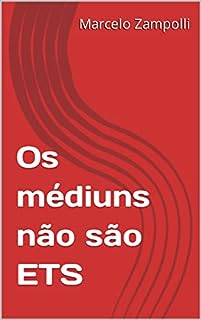 Livro Os médiuns não são ETS