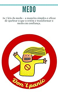 Livro Medo: As 7 leis do medo - a maneira simples e eficaz de quebrar o que o retém e transformar o medo em confiança.: (fobias, ansiedade, ataques de ansiedade, ataques de ansiedade, ataques de ansiedade)