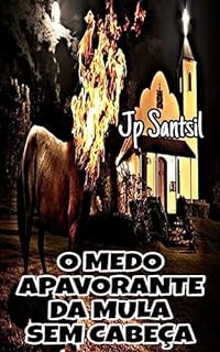 Livro O MEDO APAVORANTE DA MULA SEM CABEÇA