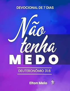 Livro Não tenha medo: Enfrente seus medos e abrace o propósito divino