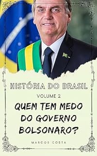 Livro Quem tem medo do governo Bolsonaro? (História do Brasil Livro 2)