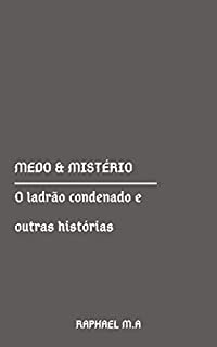 Livro Medo & Mistério: O ladrão condenado e outras histórias