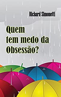 QUEM TEM MEDO DA OBSESSÃO?