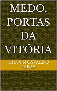 Medo, portas da vitória