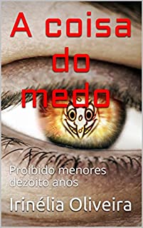 Livro A coisa do medo: Proibido menores dezoito anos