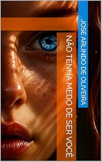 Livro NÃO TENHA MEDO DE SER VOCÊ