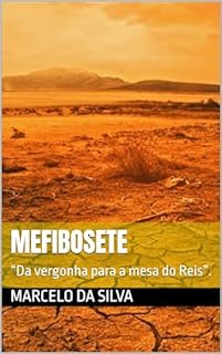 MEFIBOSETE: “Da vergonha para a mesa do Reis”.