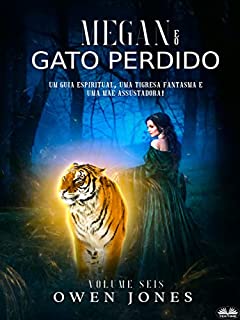 Livro Megan E O Gato Perdido: Um Guia Espiritua, Uma Tigresa Fantasma E Uma Mãe Assustadora
