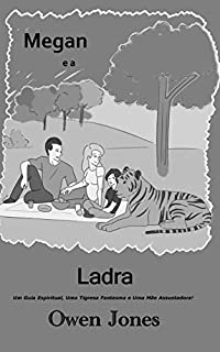 Livro Megan e a Ladra: Um guia espiritual, uma tigresa fantasma e uma mãe assustadora! (A Série Megan Livro 12)