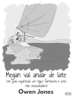 Livro Megan Vai Andar De Iate: Um Guia Espiritual, Um Tigre Fantasma E Uma Mãe Assustadora!
