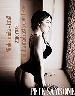 Livro Minha meia - irmã amorosa e minha madrasta com tesão (romance de madrasta Livro 1)
