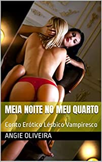 Livro Meia Noite No Meu Quarto : Conto Erótico Lésbico Vampiresco