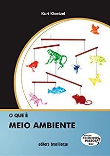 O que é meio ambiente (Primeiros Passos)