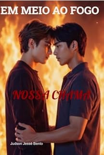 Em Meio Ao Fogo, Nossa Chama.