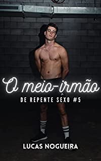 Livro O meio-irmão (De repente sexo)