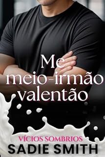 Meu meio-irmão valentão: Uma dark romance bully tabu ambientada no ensino médio, com gravidez (Vícios sombrios Livro 1)