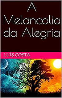 Livro A Melancolia da Alegria