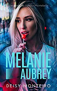 Livro MELANIE AUBREY: Um conto da Família Montebello