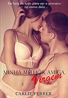 Livro Minha melhor amiga, virgem: A virgem e o devasso #1