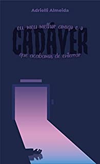 Livro Eu, meu melhor amigo e o cadáver que acabamos de enterrar