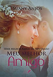 Meu Melhor Amigo (Série Melhor Amigo do Meu Irmão Livro 2)