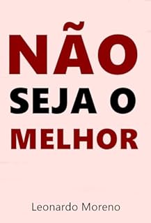 Livro Não Seja o Melhor