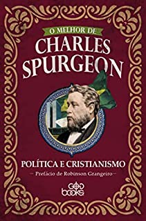 Livro O melhor de Charles Spurgeon - Política e cristianismo