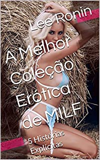Livro A Melhor Coleção Erótica de MILF: 5 Histórias Explícitas