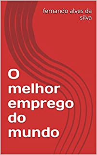Livro O melhor emprego do mundo