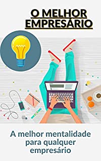 Livro O melhor empresário: A melhor mentalidade para qualquer empresário