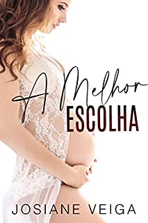 Livro A MELHOR ESCOLHA (Irmãos Gatti Livro 1)