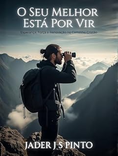 Livro O seu melhor está por vir: Esperança, força e renovação no caminho Cristão