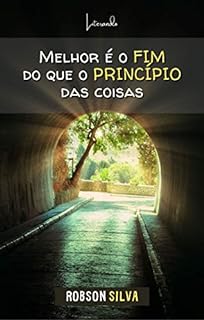 Livro Melhor é o fim do que o princípio das coisas