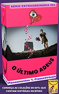 Livro A MELHOR FORMA DE DIZER O ÚLTIMO ADEUS: SÉRIE EXTRAORDINÁRIA 001