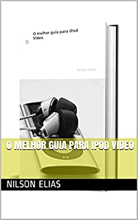 O melhor guia para iPod Video