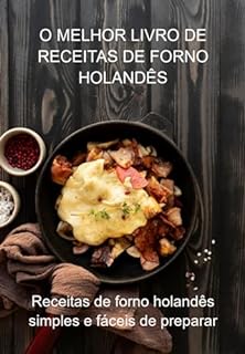 O Melhor Livro De Receitas De Forno Holandês