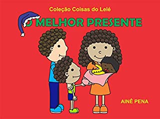 O Melhor Presente (Coisas do Lelé)